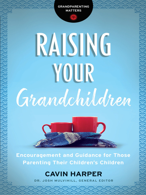 Title details for Raising Your Grandchildren by Cavin Harper - Available